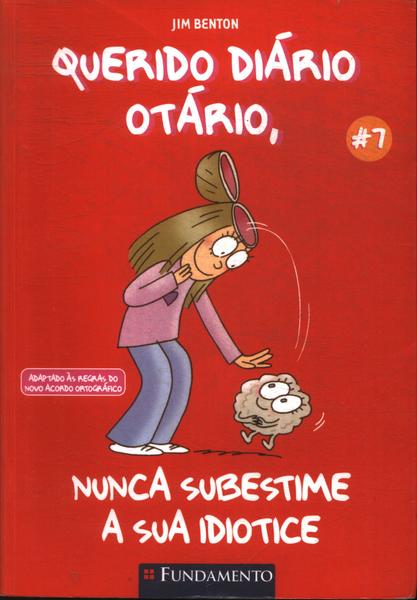 Querido Diário Otário: Nunca Subestime A Sua Idiotice