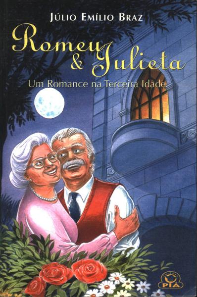 Romeu E Julieta: Um Romance Na Terceira Idade