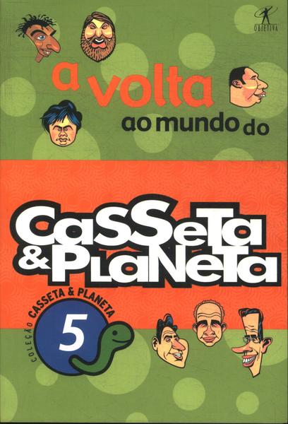 A Volta Ao Mundo Do Casseta E Planeta