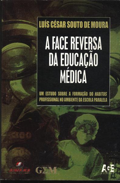 A Face Reversa Da Educação Médica