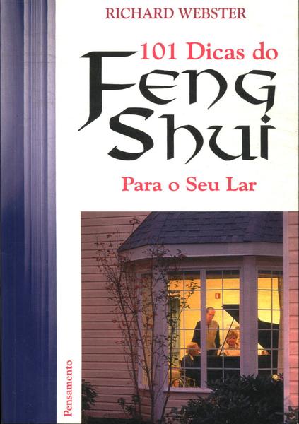 101 Dicas Do Feng Shui Para O Seu Lar