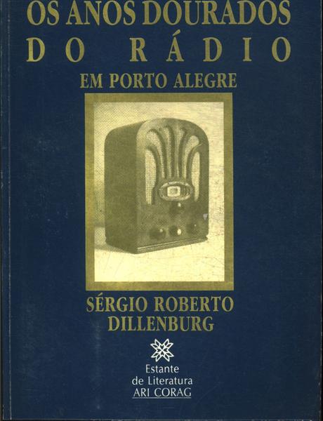 Os Anos Dourados Do Rádio Em Porto Alegre