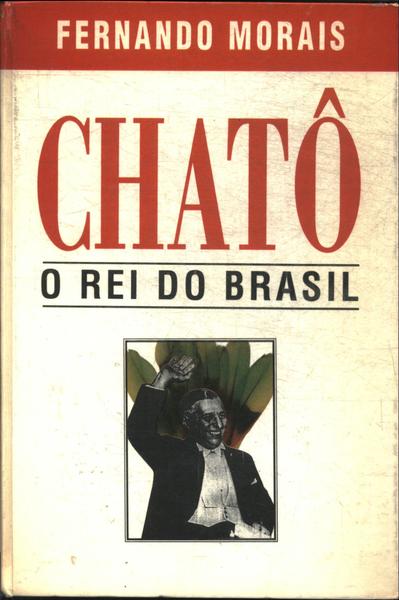 Chatô, O Rei Do Brasil