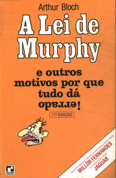 A Lei De Murphy E Outros Motivos Por Que Tudo Dá Errado!