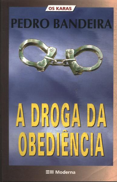 A Droga Da Obediência