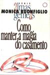 Como Manter A Magia Do Casamento