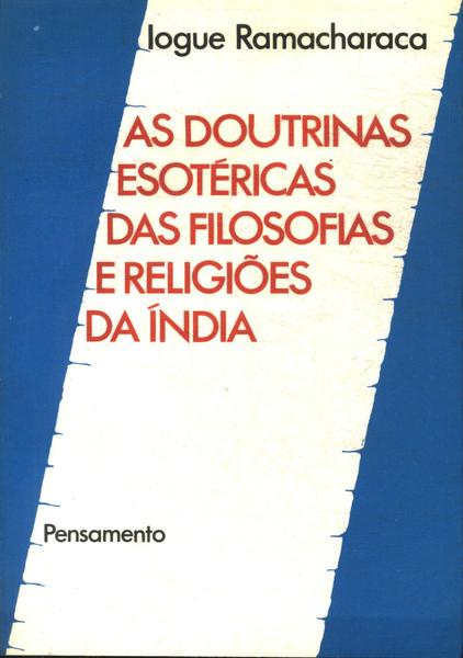 As Doutrinas Esotéricas Das Filosofias E Religiões Da Índia