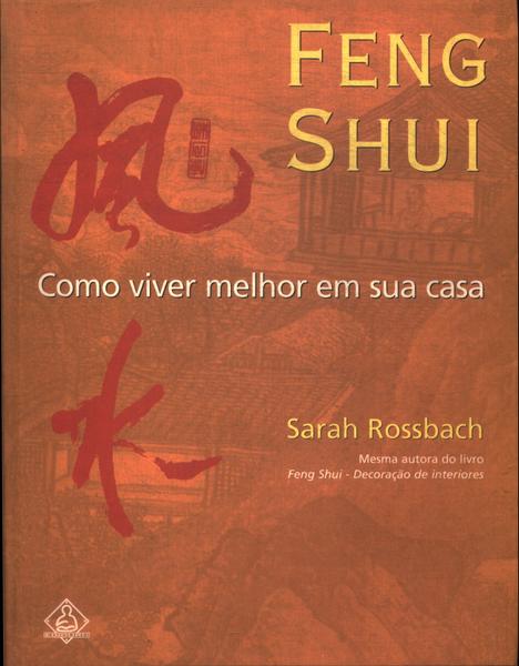 Feng Shui: Como Viver Melhor Em Sua Casa