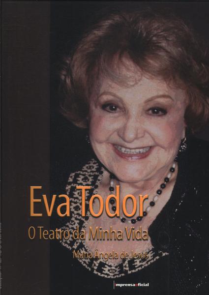 Eva Todor: O Teatro Da Minha Vida