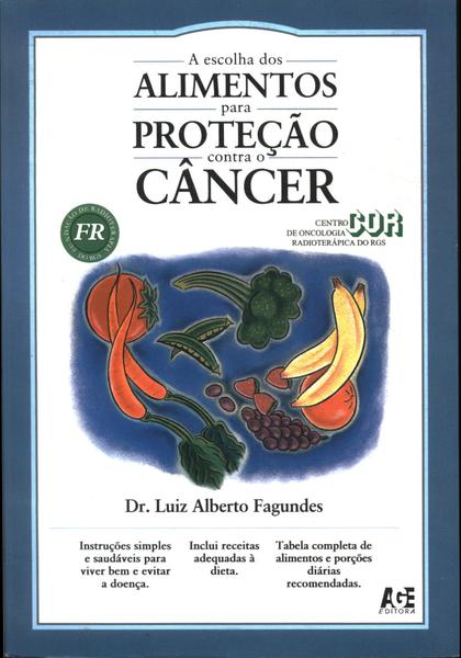 A Escolha Dos Alimentos Para Proteção Contra O Câncer