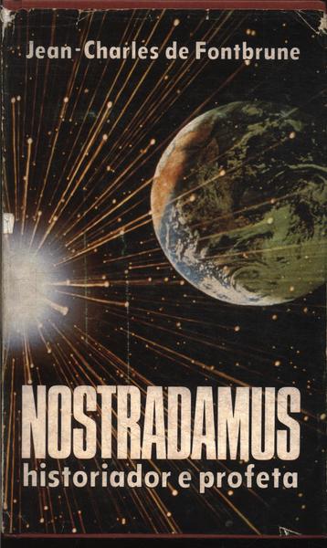 Nostradamus: Historiador E Profeta