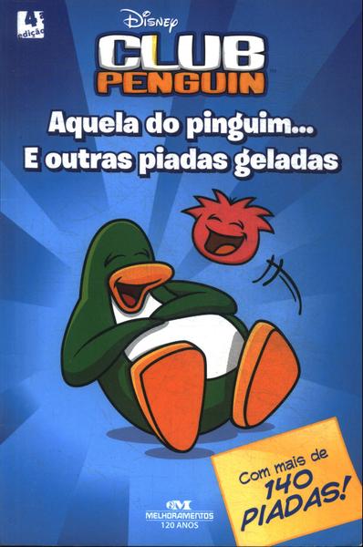 Club Penguin: Aquela Do Pinguim... E Outras Piadas Geladas