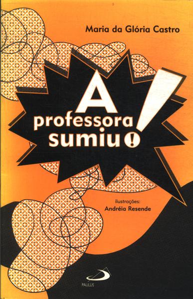 A Professora Sumiu!