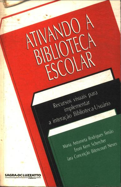 Ativando A Biblioteca Escolar (inclui 6 Pôsters)