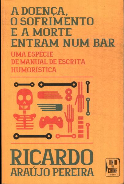 A Doença, O Sofrimento E A Morte Entram Num Bar