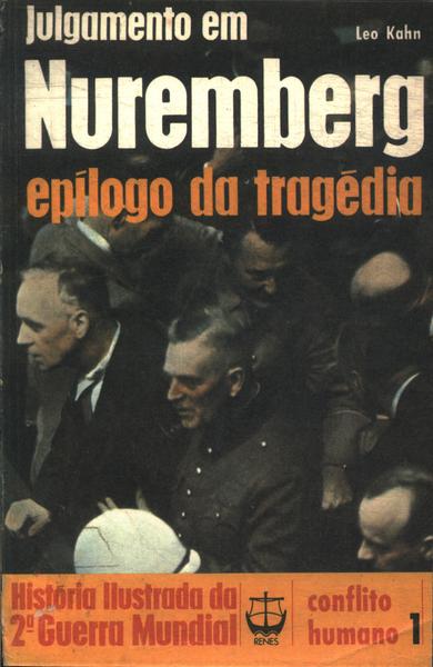 Julgamento Em Nuremberg - Epílogo Da Tragédia