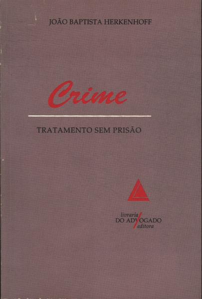 Crime: Tratamento Sem Prisão
