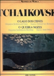 O Lago dos Cisnes - O Quebra-Nozes