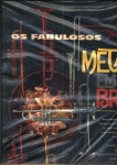 Os fabulosos metais em brasa