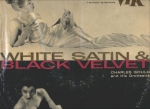 White Satin & Black Velvet