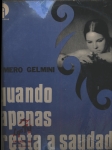 Quando Apenas Resta a Saudade