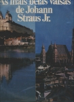 As Mais Belas Valsas de Johann Straus Jr.