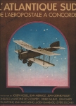 L'Atlantique Sud de L'Aeropostale a Concorde