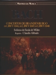 Concertos de Brandenburgo nº1, BWV 1046; nº2, BWV 1047; nº3, BWV 1048
