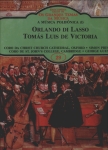 A Música Polifônica / Orlando di Lasso e Tomás Luis de Victoria