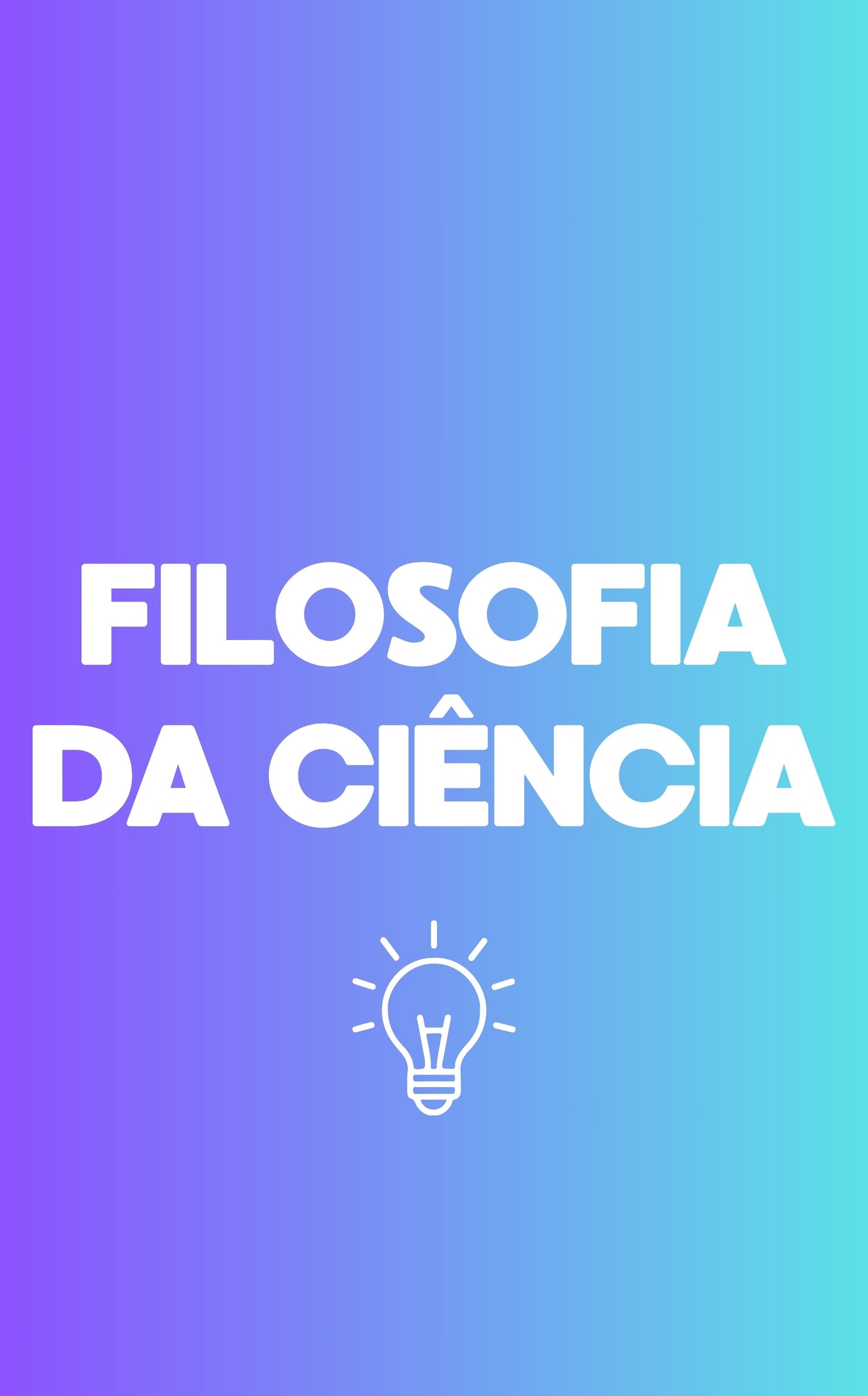 FILOSOFIA DA CIÊNCIA