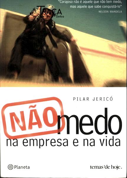 Não-medo: Na Empresa e Na Vida