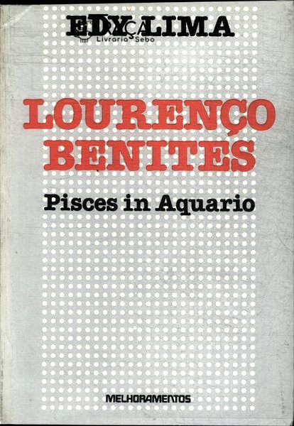 Lourenço Benites: Pisces In Aquario