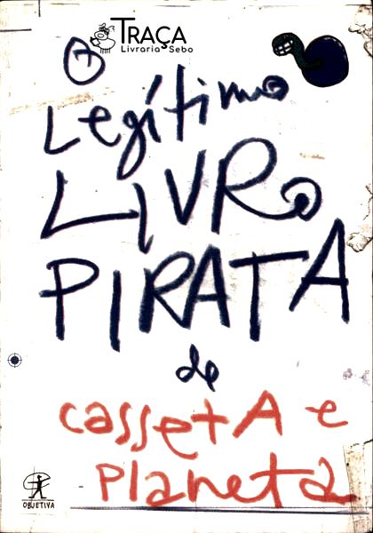 O Legítimo Livro Pirata De Casseta E Planeta