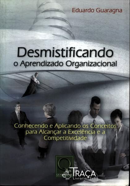 Desmistificando o Aprendizado Organizacional
