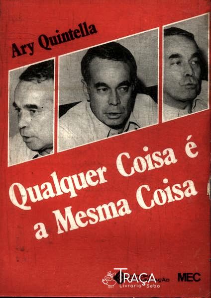 Qualquer Coisa É A Mesma Coisa