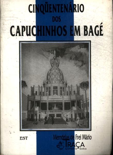 Cinquentenário dos Capuchinhos em Bagé