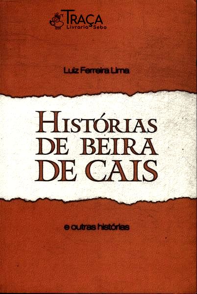 Histórias De Beira De Cais E Outras Histórias