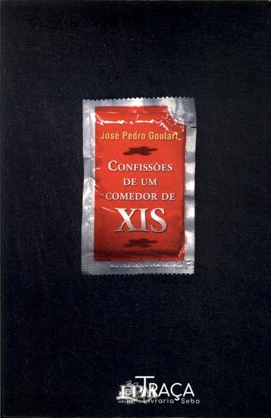 Confissões De Um Comedor De Xis