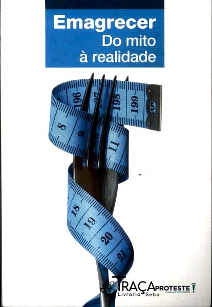 Emagrecer: do Mito À Realidade