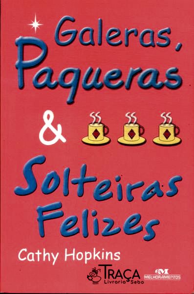 Galeras Paqueras & Solteiras Felizes