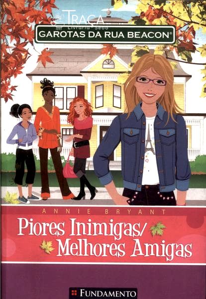 Piores Inimigas / Melhores Amigas