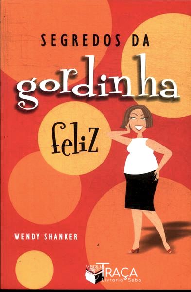 Segredos da Gordinha Feliz