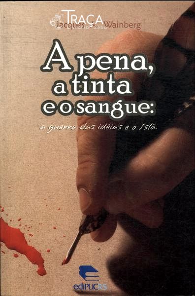 A Pena A Tinta E O Sangue