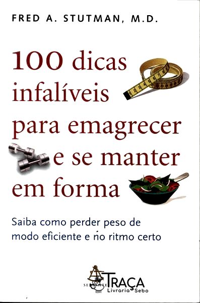 100 Dicas Infalíveis para Emagrecer e Se Manter em Forma