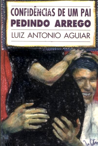 Confidências De Um Pai Pedindo Arrego
