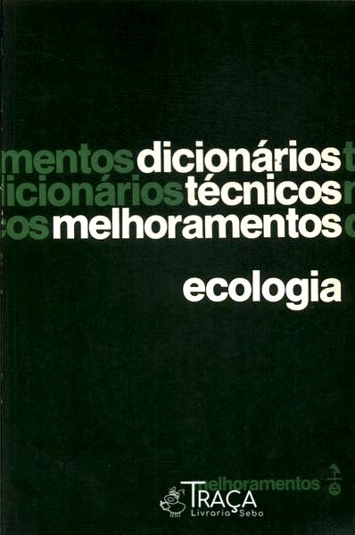 Dicionários Técnicos Melhoramentos: Ecologia