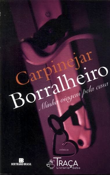 Borralheiro: Minha Viagem Pela Casa