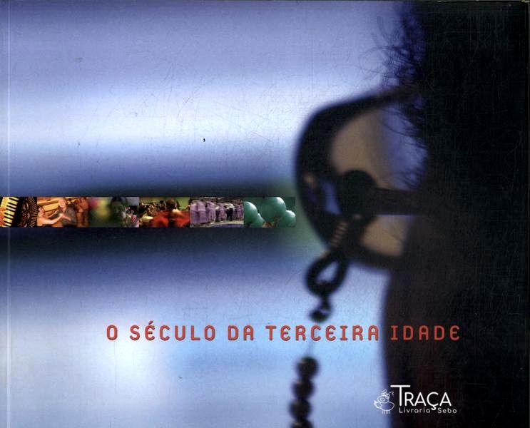 O Século da Terceira Idade