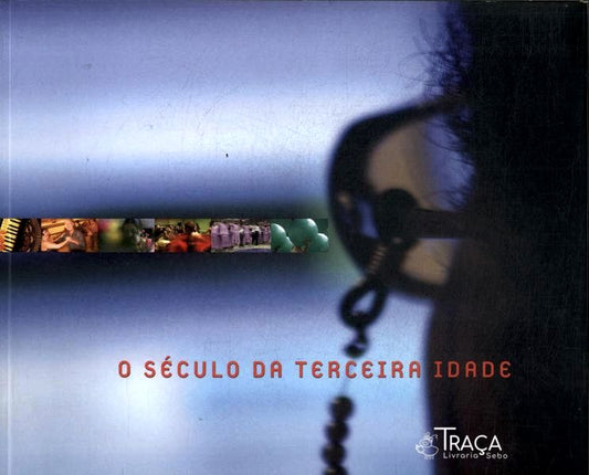 O Século da Terceira Idade