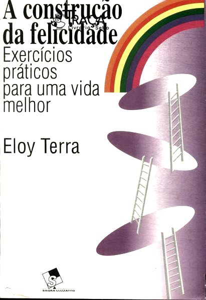 A Construção da Felicidade